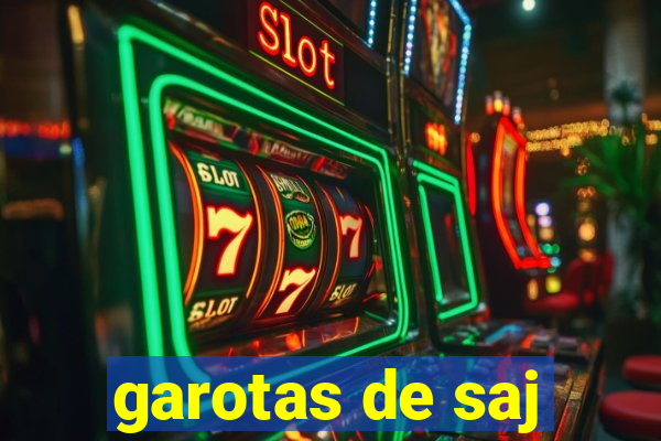 garotas de saj